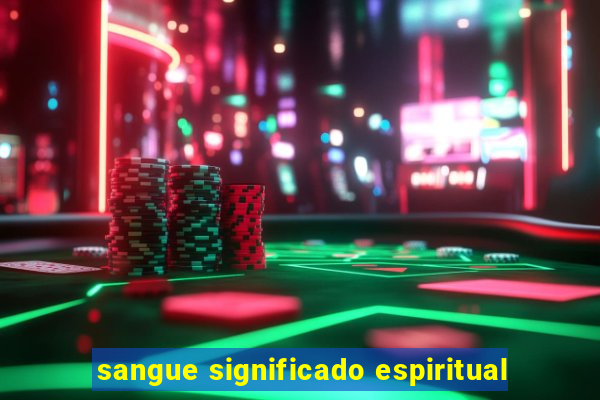 sangue significado espiritual